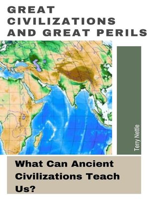 cover image of Great Civilizations and Great Perils